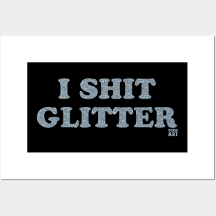 I SHIT GLITTER Posters and Art